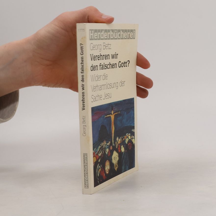 Hans-Georg Betz Verehren wir den falschen Gott?