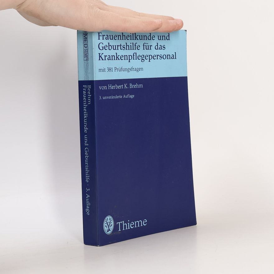 Herbert K. Brehm Frauenheilkunde und Geburtshilfe für das Krankenpflegepersonal
