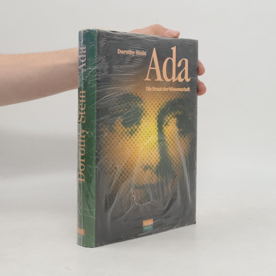 Dorothy Stein Ada - die Braut der Wissenschaft