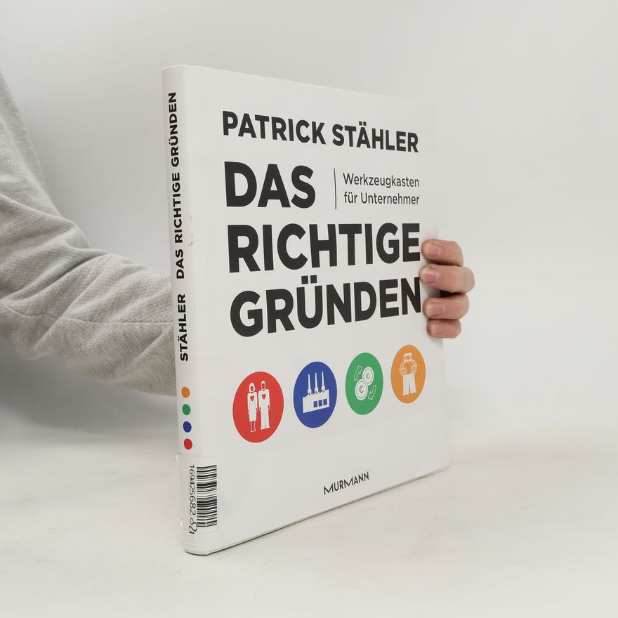 Patrick Stähler Das Richtige gründen