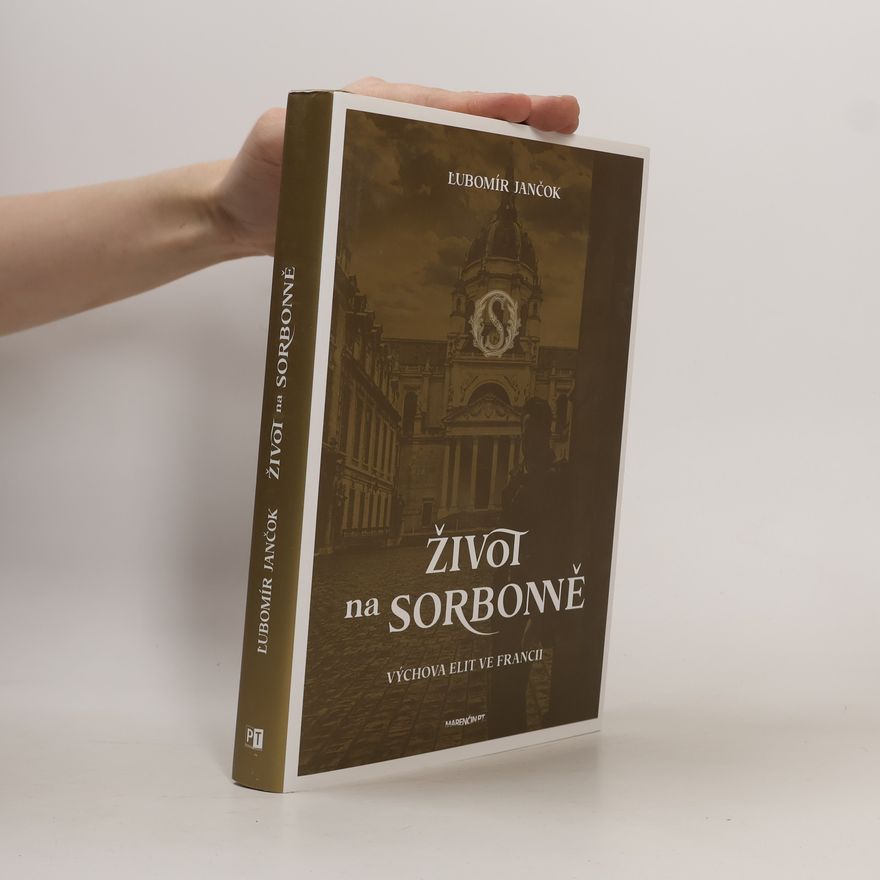 Ľubomír Jančok Život na Sorbonně : výchova elit ve Francii