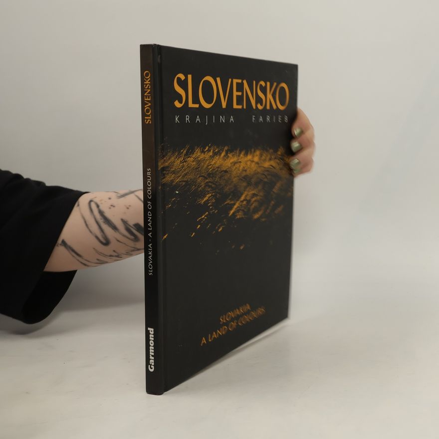 Kolektiv autorů Slovensko krajina farieb. Slovakia a land of colours