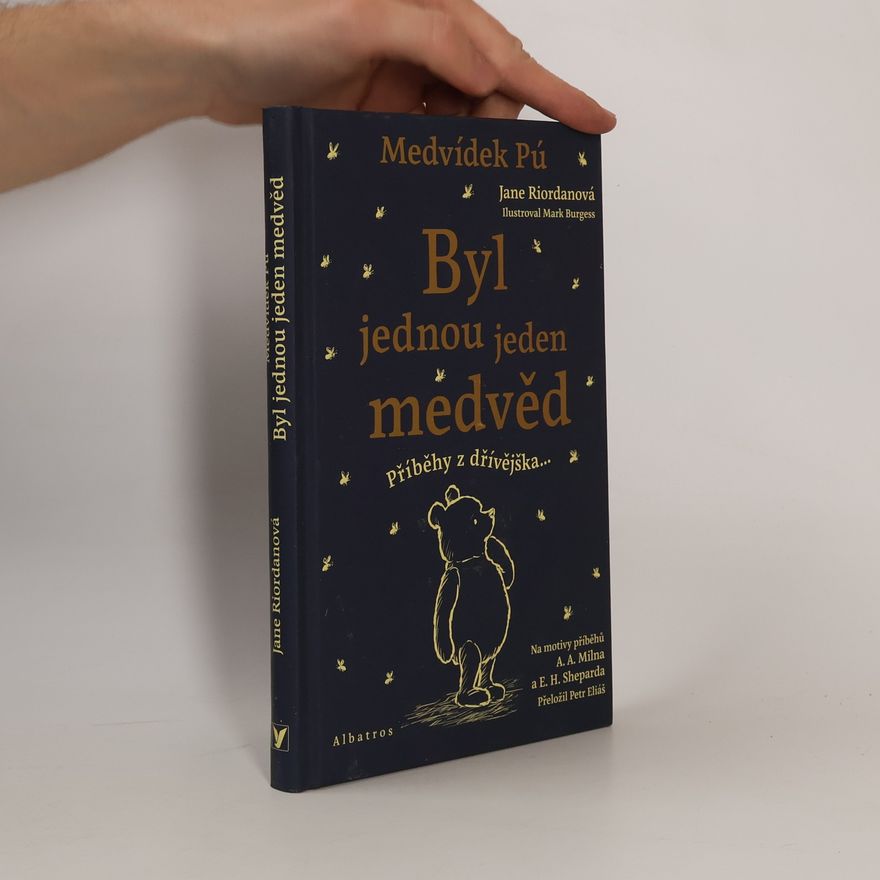 Jane Riordan Medvídek Pú. Byl jednou jeden medvěd