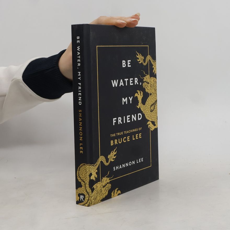 Shannon Lee Dawdy Be Water, My Friend