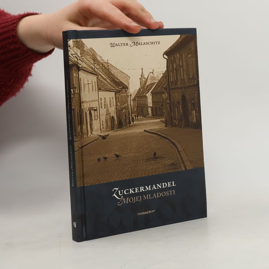 Walter Malaschitz Zuckermandel mojej mladosti