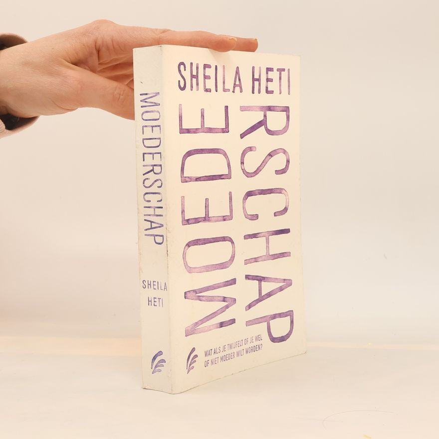 Sheila Heti Moederschap