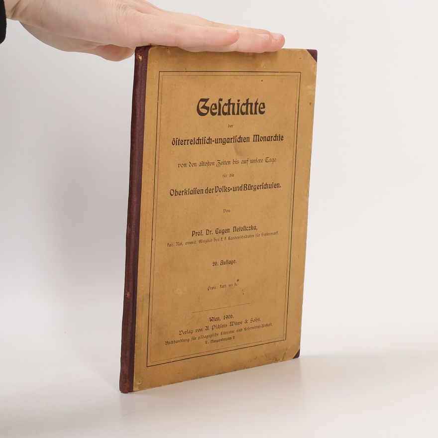 Eugen Netoliczka Studien zur Geschichte der Österreichisch-Ungarischen Monarchie