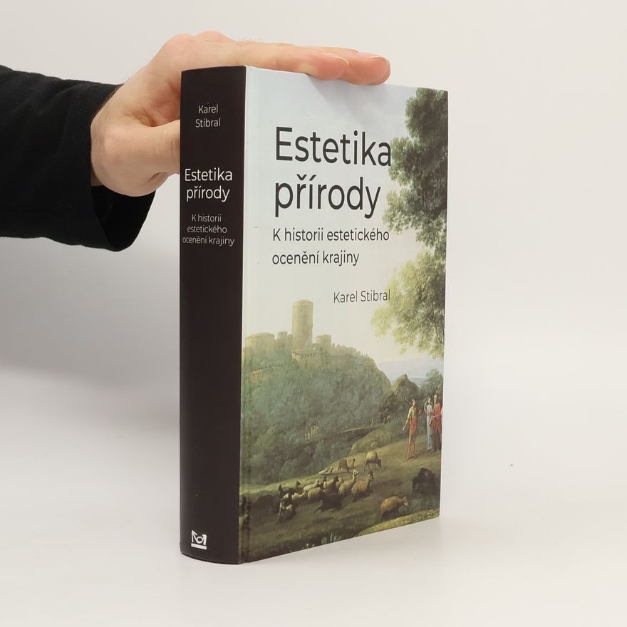 Karel Stibral Estetika přírody: K historii estetického ocenění krajiny