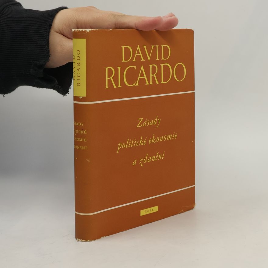 David Ricardo Zásady politické ekonomie a zdanění