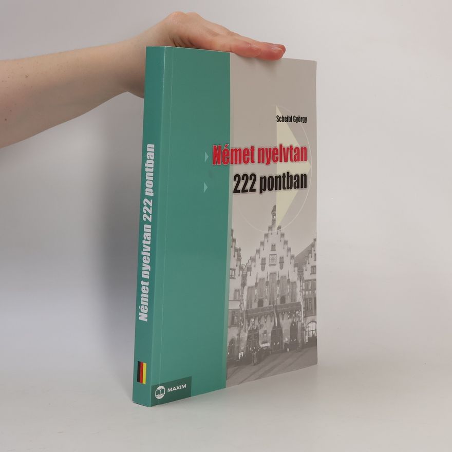 György Scheibl Német nyelvtan 222 pontban