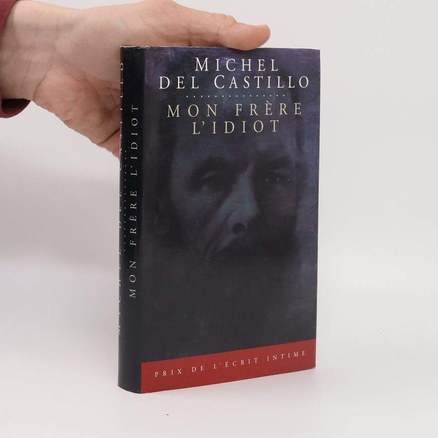 Michel del Castillo Mon frère l'idiot