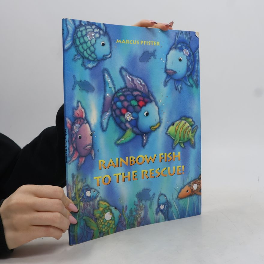 Marcus Pfister Rainbow Fish to the Rescue