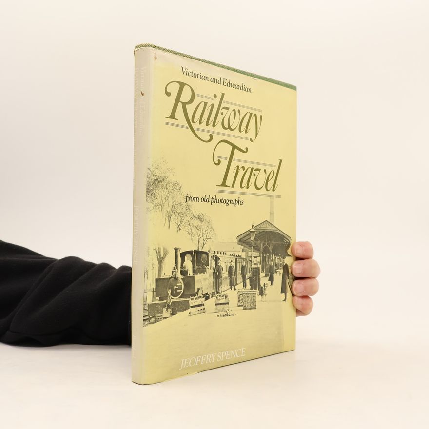 Jeoffry Spence Victorian And Edwardian Railway Travel