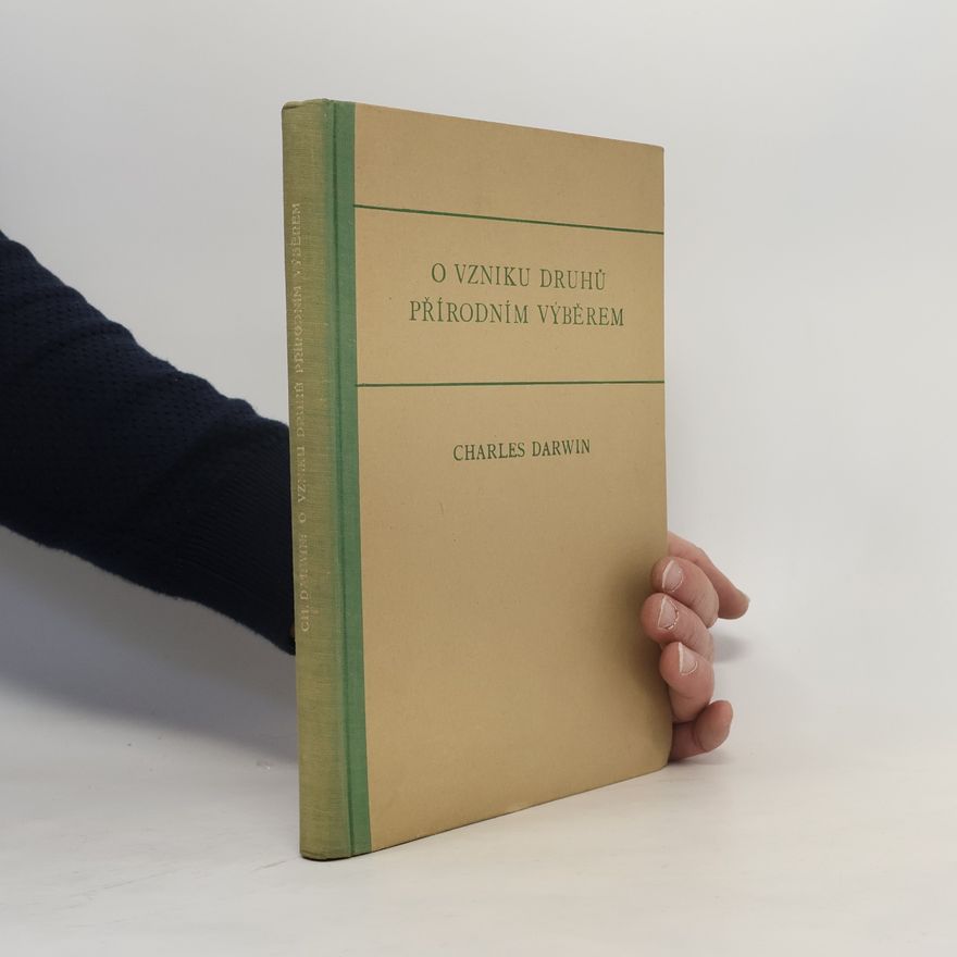 Charles Darwin O vzniku druhů přírodním výběrem