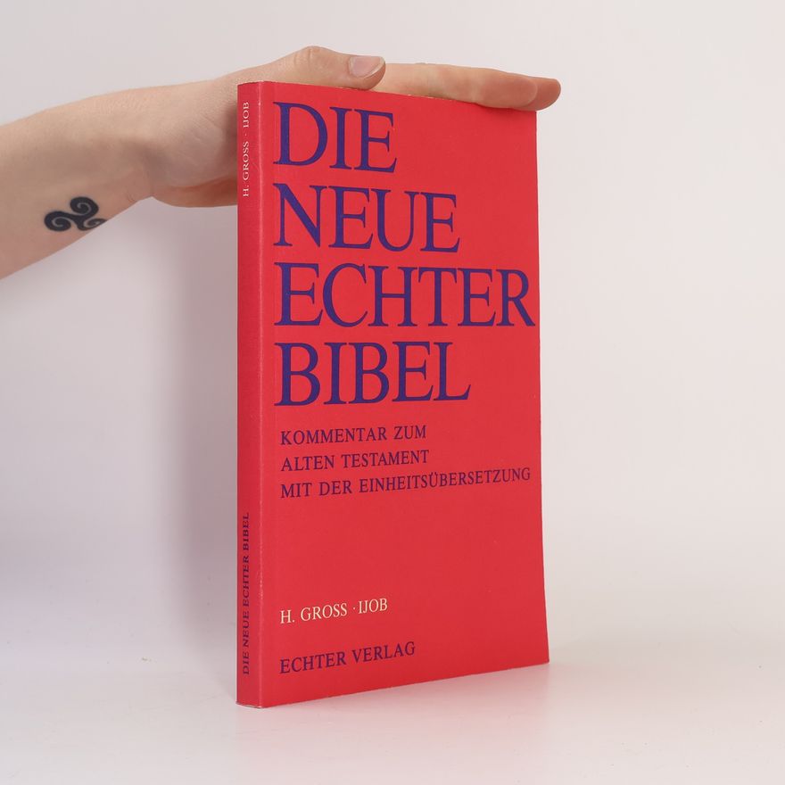 Heinrich Groß Ijob. Die neue echter Bibel