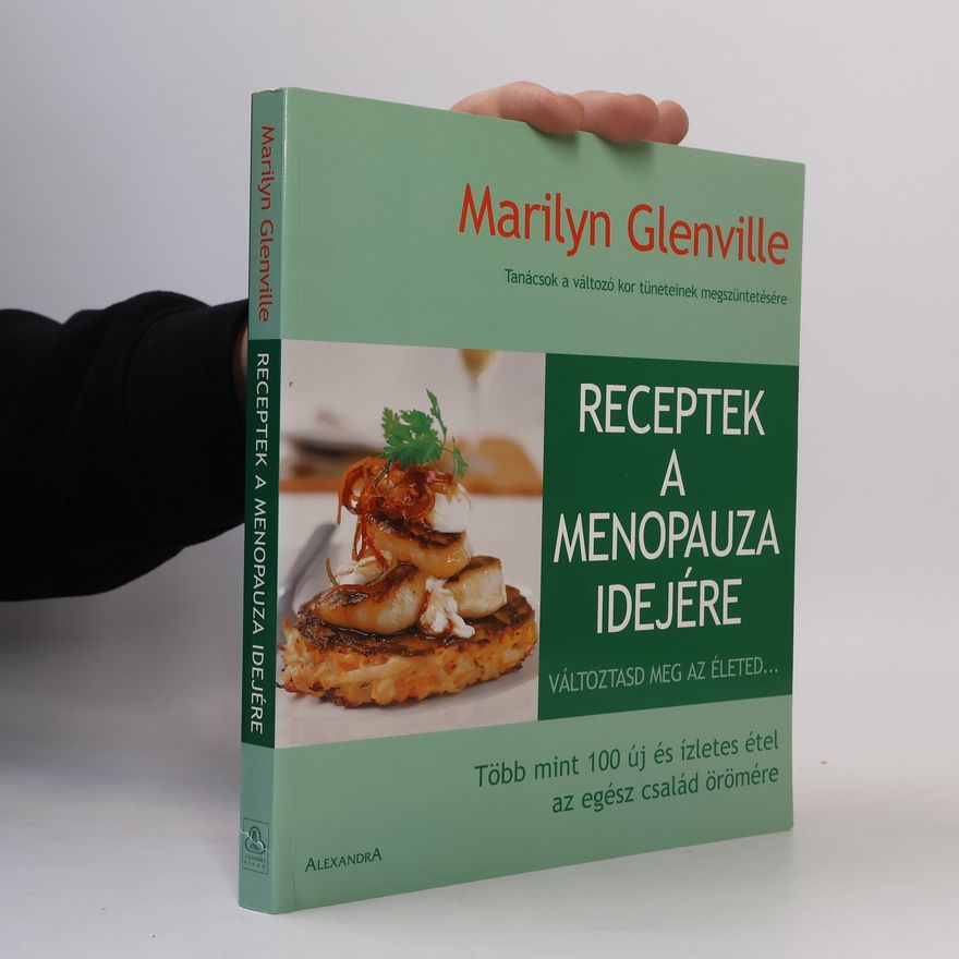 Marilyn Glenville Receptek a menopauza idejére