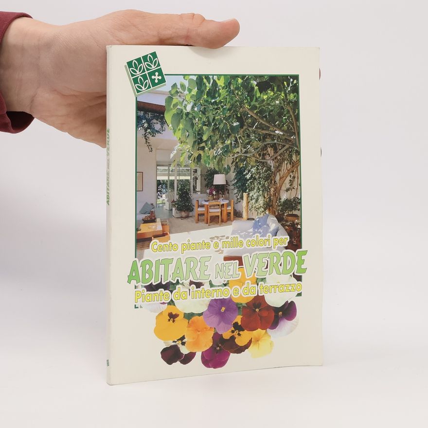Various authors Cento piante e mille colori per abitare nel verde