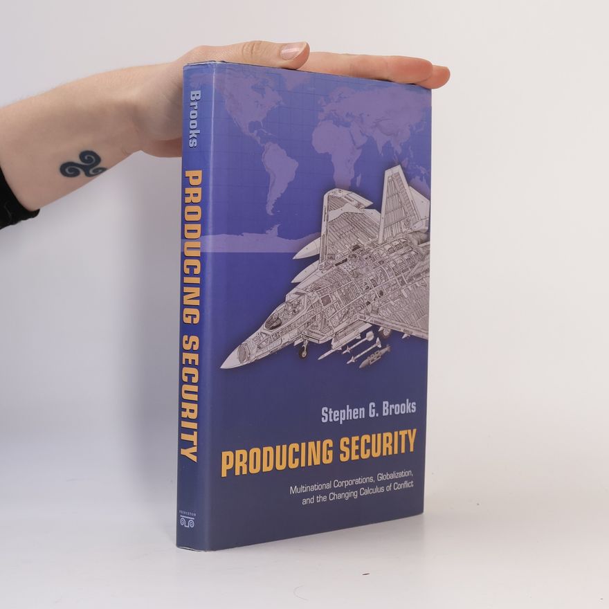 Stephen G. Brooks Princeton Studies in International History and Politics: Producing Security