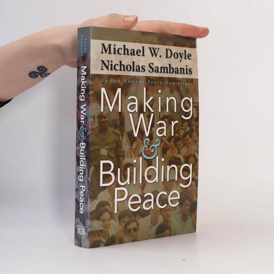 Nicholas Sambanis Making war and building peace: United Nations peace operations