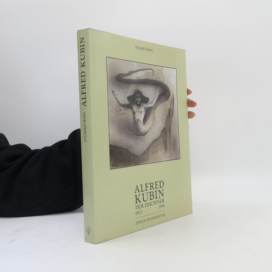 Wilfried Seipel Alfred Kubin der Zeichner 1877-1959