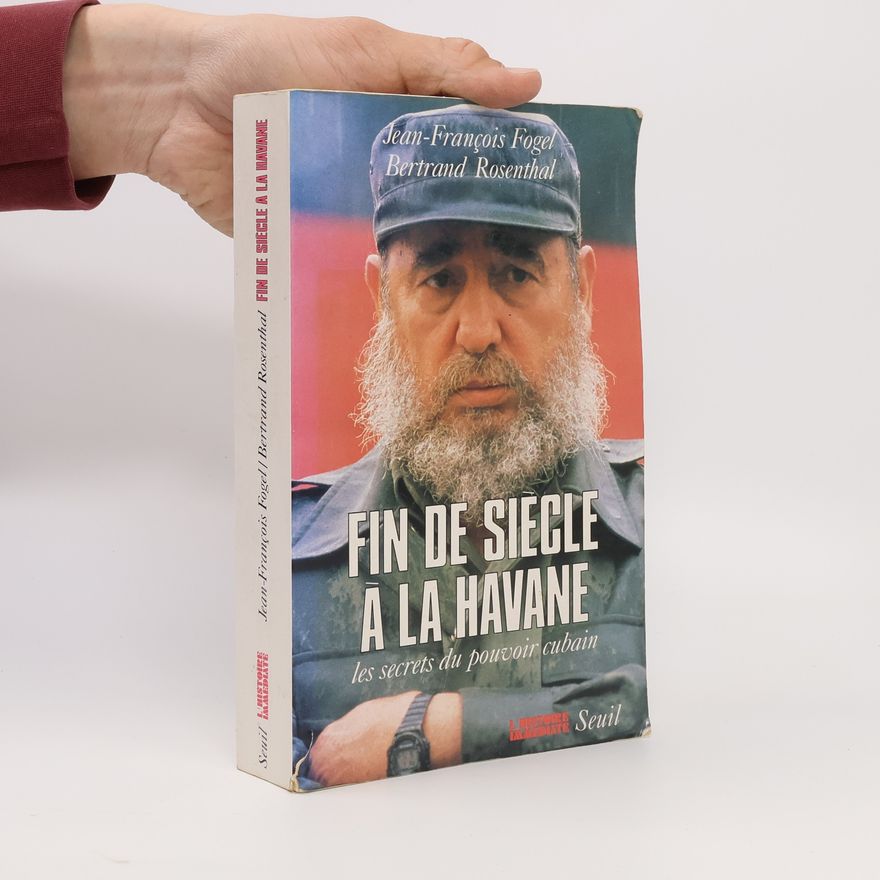 Jean-François Fogel L'Histoire immédiate: Fin de siècle à La Havane