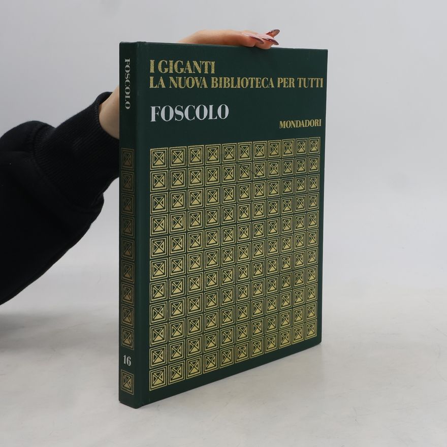 Autorenkollektiv I giganti la nuova biblioteca per toutti 16. Foscolo