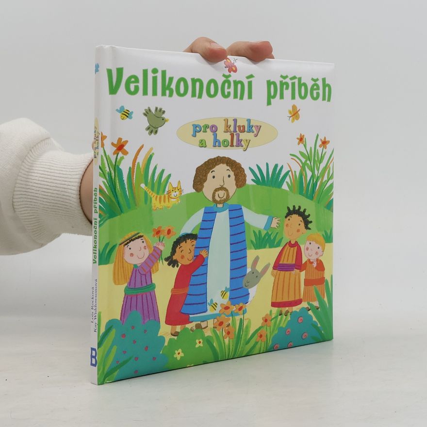 Lois Rock Velikonoční příběh pro kluky a holky