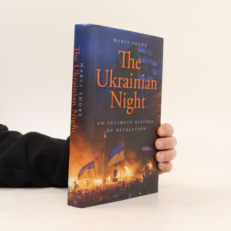 Marci Shore The Ukrainian Night