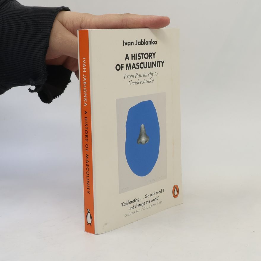 Ivan Jablonka A History of Masculinity