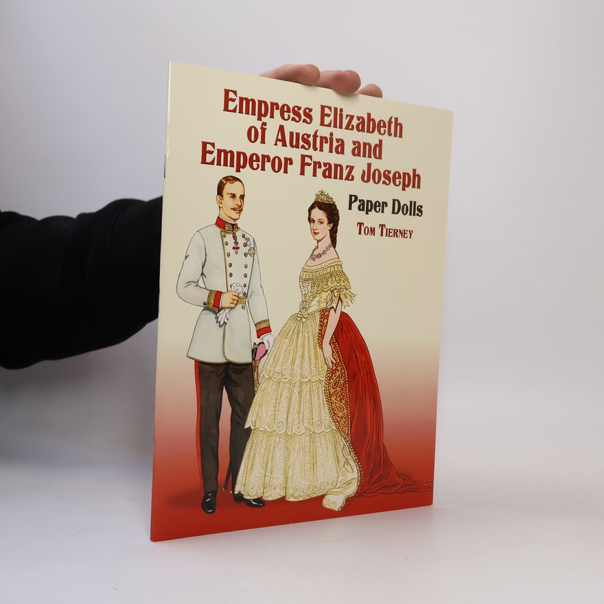 Tom Tierney Empress Elizabeth of Austria And Emperor Franz Joseph Paper Dolls