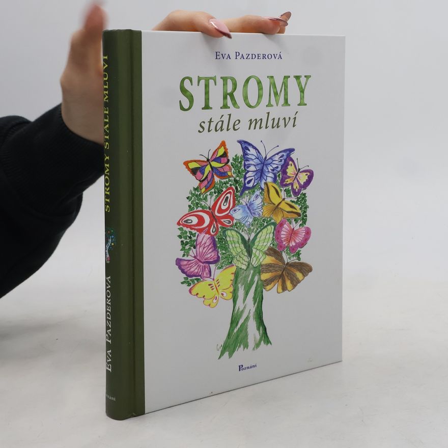 Eva Pazderová Stromy stále mluví