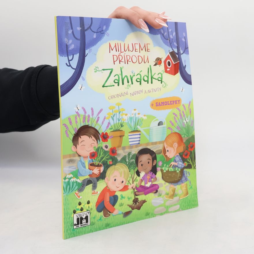 Various authors Milujeme přírodu. Zahrádka