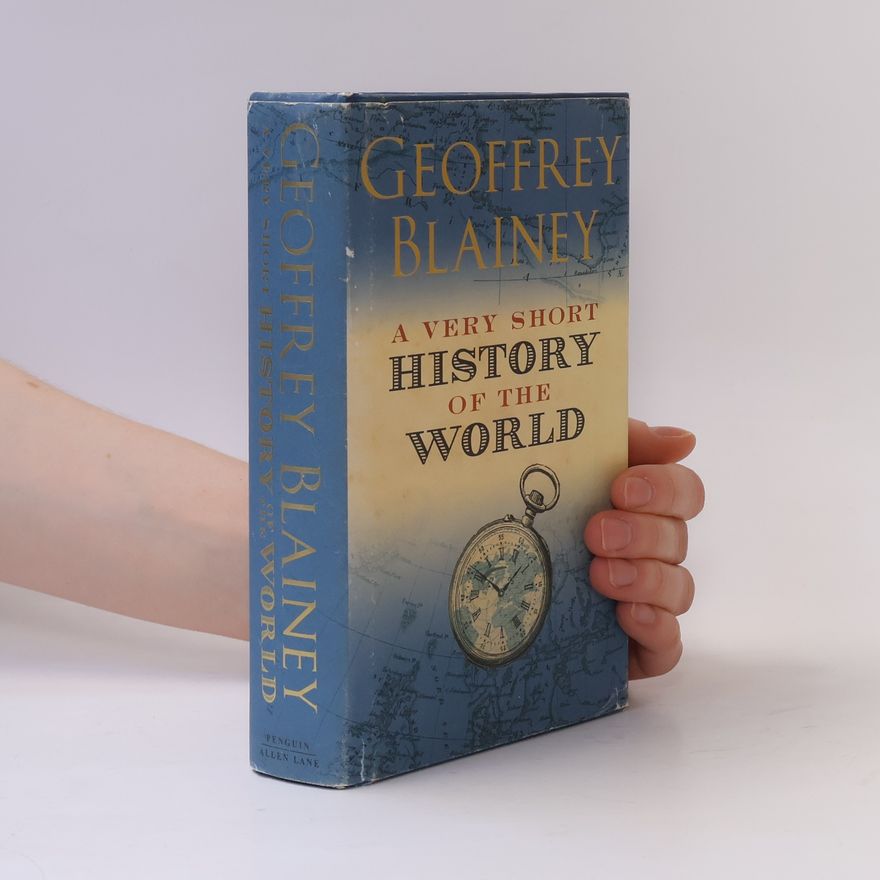 Geoffrey Blainey A Very Short History of the World