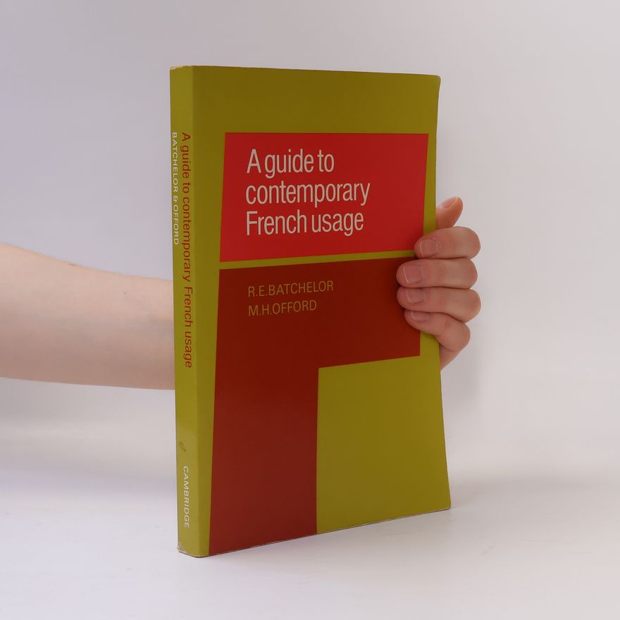 Ronald Ernest Batchelor A Guide to Contemporary French Usage