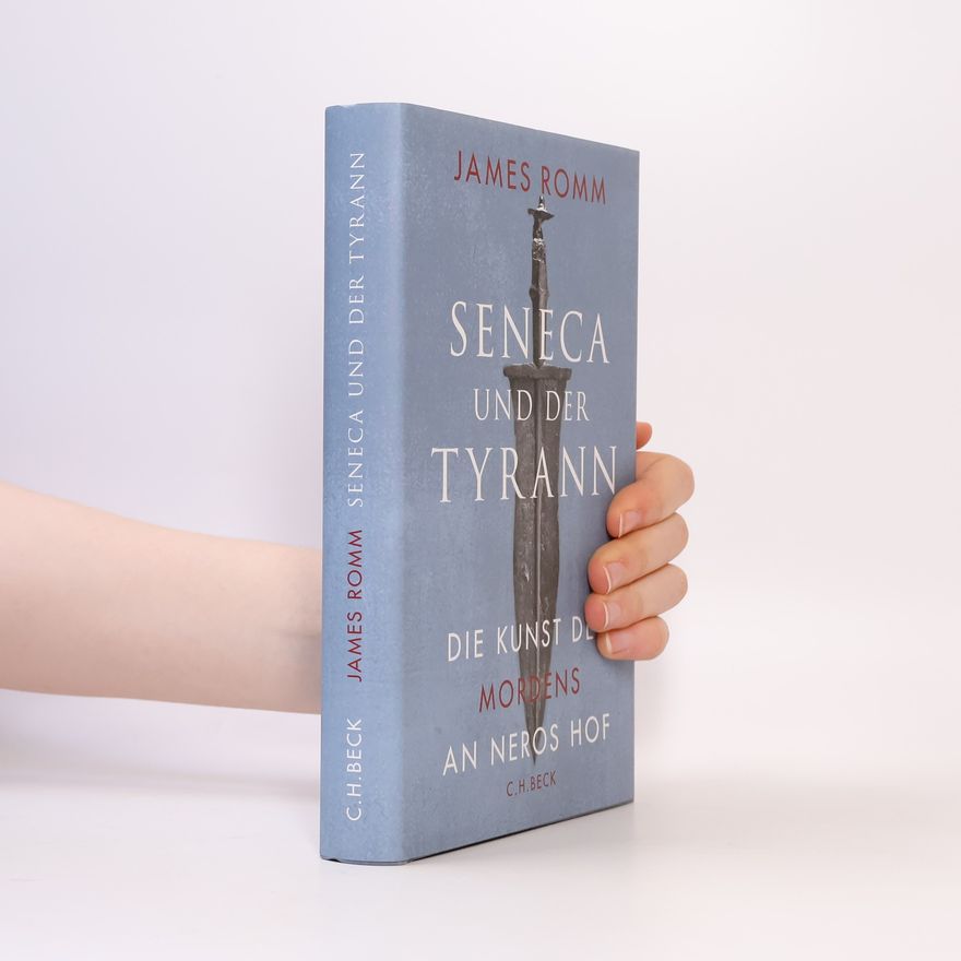 James Romm Seneca und der Tyrann