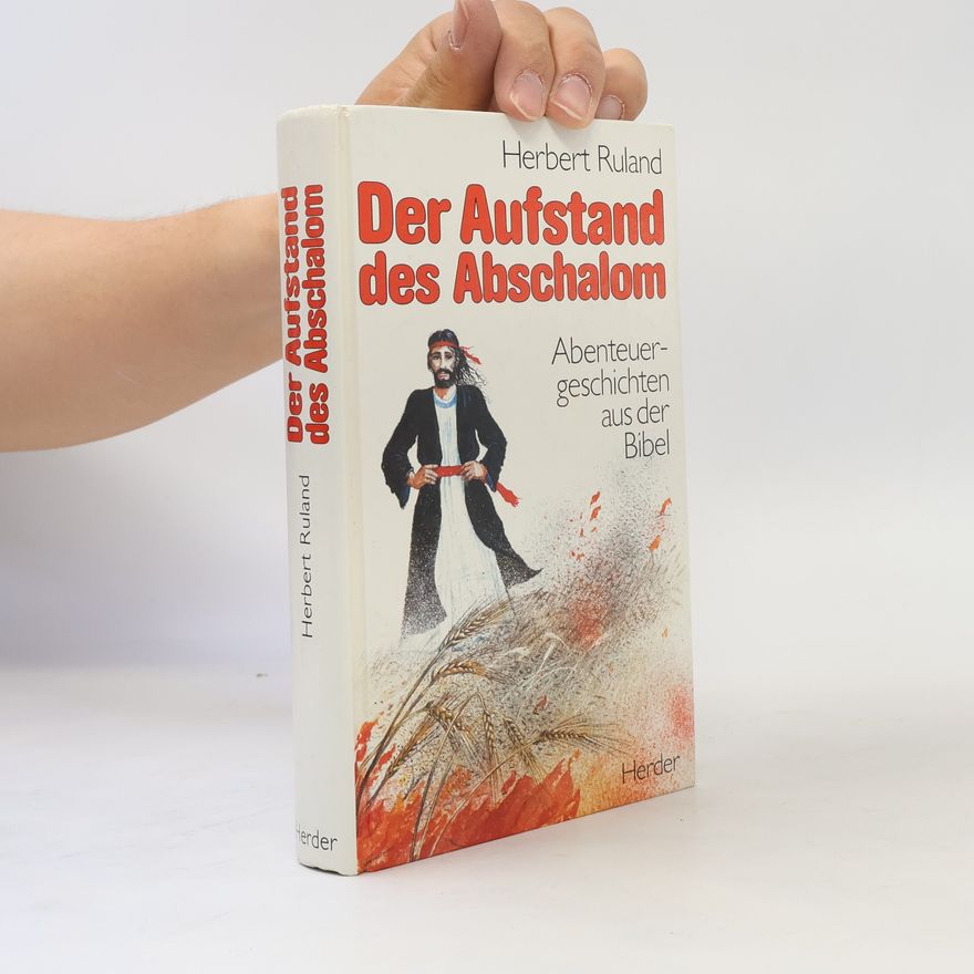 Herbert Ruland Der Aufstand des Abschalom