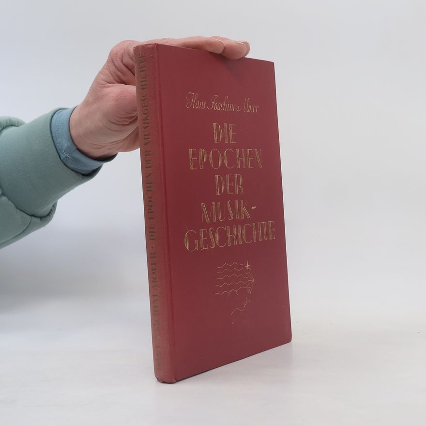 Hans Joachim Moser Die epochen der musikgeschichte