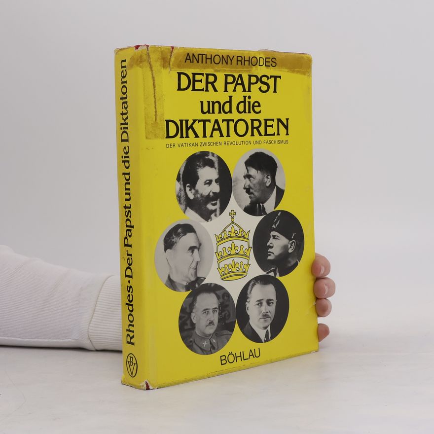 Anthony Richard Ewart Rhodes Der Papst und die Diktatoren