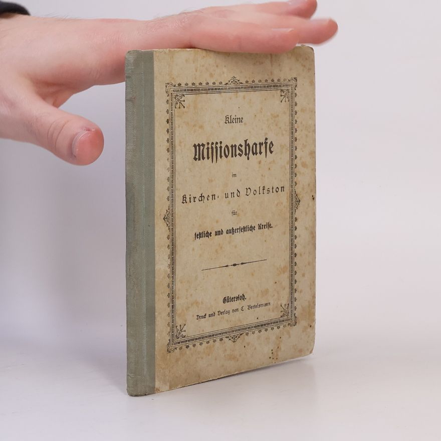 Various authors Kleine Missionsharfe Im Kirchen- Und Volkston Für Festliche Und Außerfestliche Kreise