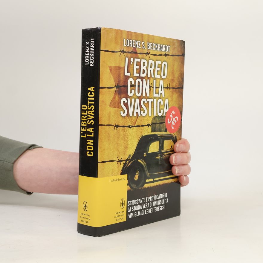 Lorenz S. Beckhardt I volti della storia: L' ebreo con la svastica