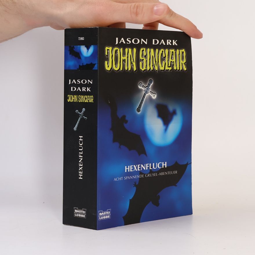 Jason Dark John Sinclair: Hexenfluch. Acht spannende Grusel-Abenteuer