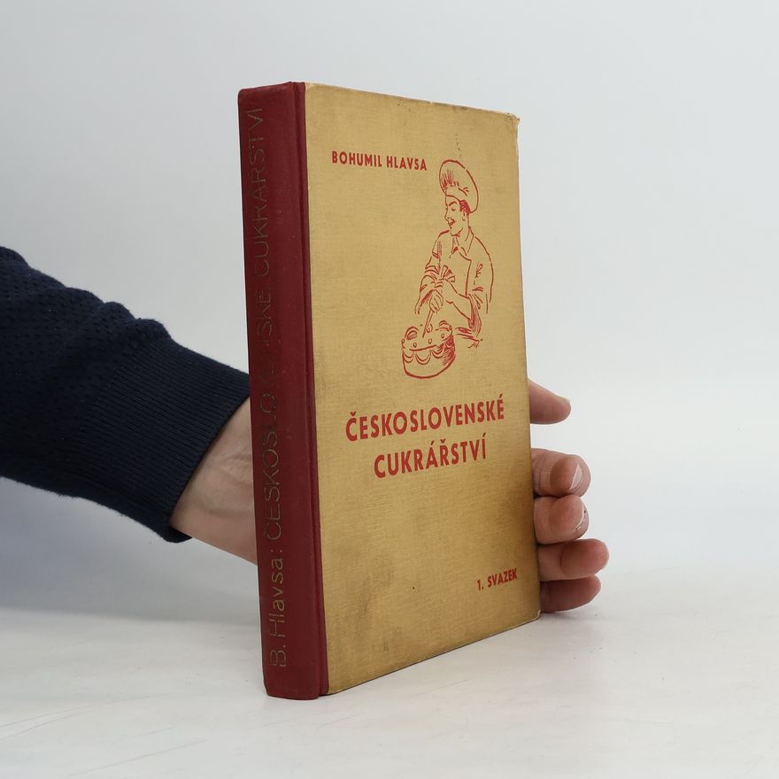 Bohumil Hlavsa Československé cukrářství. 1. svazek
