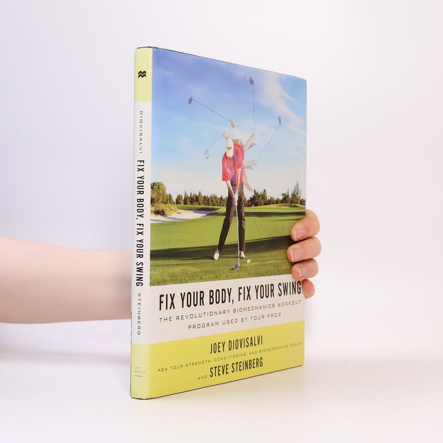 Steve Steinberg Fix Your Body, Fix Your Swing