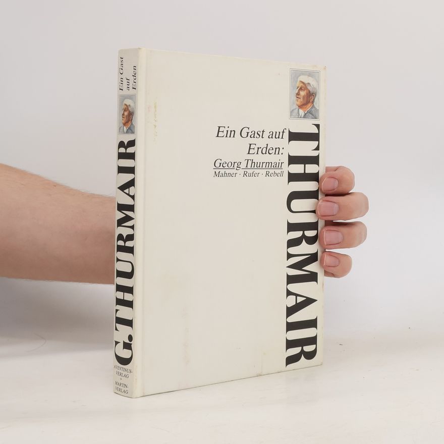 Autorenkollektiv Ein Gast auf Erden: Georg Thurmair