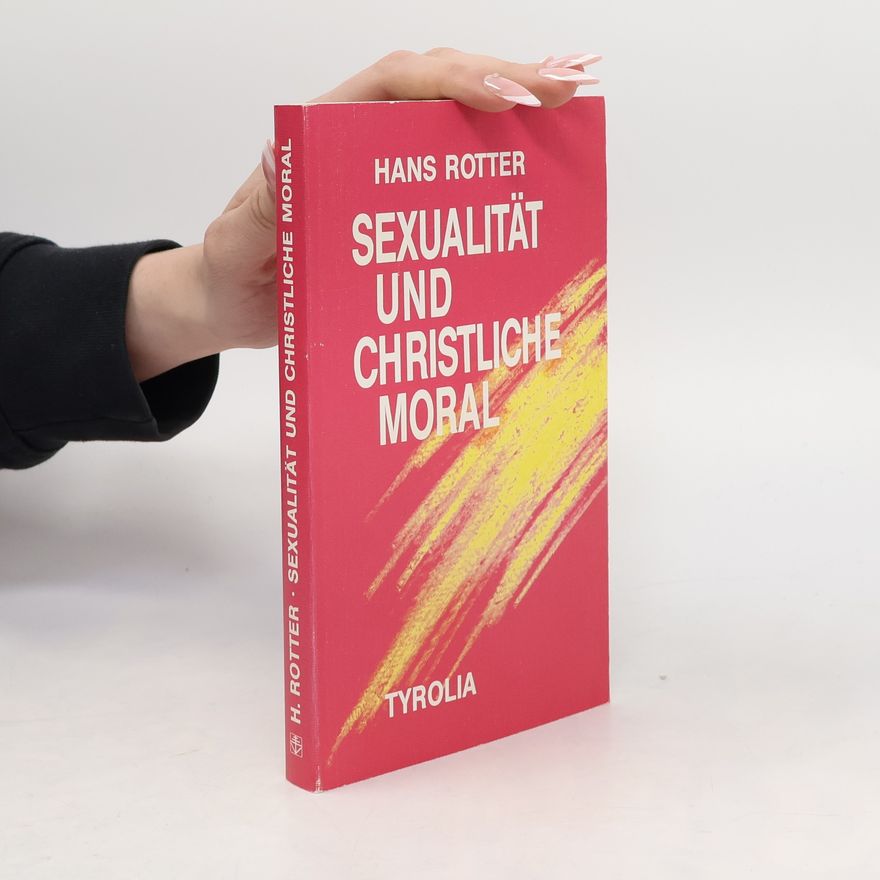 Hans Rotter Sexualität und christliche Moral