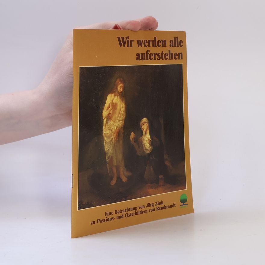 Jörg Zink Wir werden alle auferstehen
