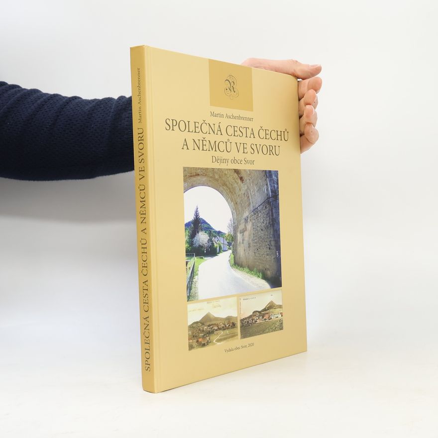 Martin Aschenbrenner Společná cesta Čechů a Němců ve Svoru