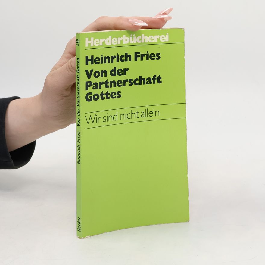 Heinrich Fries Von der Partnerschaft Gottes