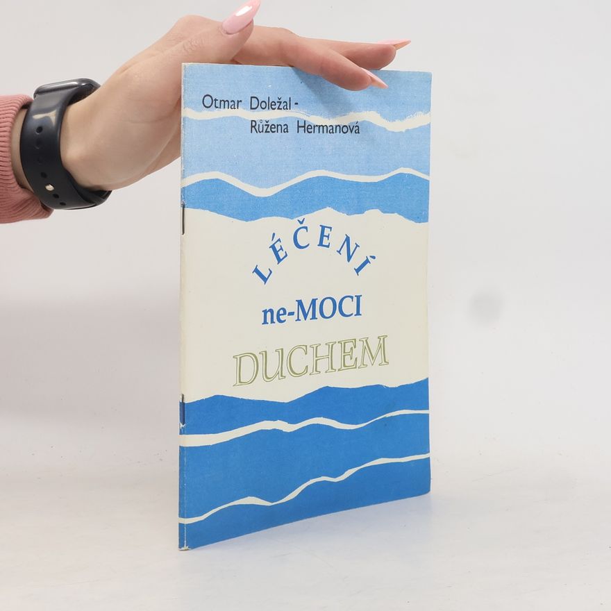 Růžena Hermanová Léčení ne-moci duchem