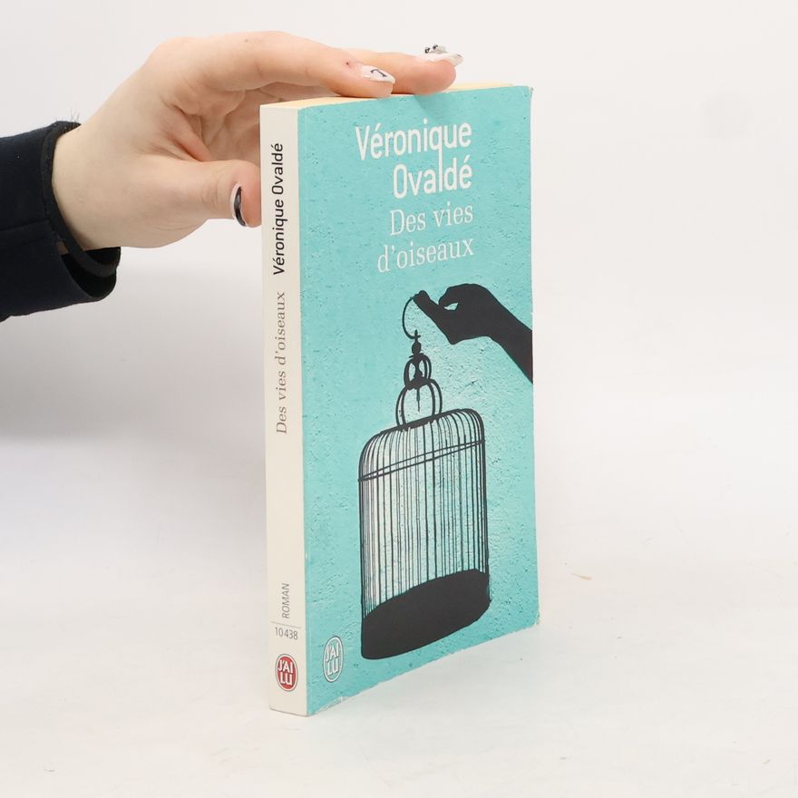 Véronique Ovaldé Des vies d'oiseaux